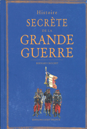 Histoire secrète de la Grande Guerre