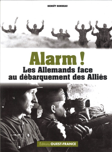 ALARM ! LES ALLEMANDS FACE AU DEBARQUEMENT DES ALLIES
