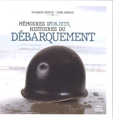 Mémoires d'objets, Histoires du Débarquement