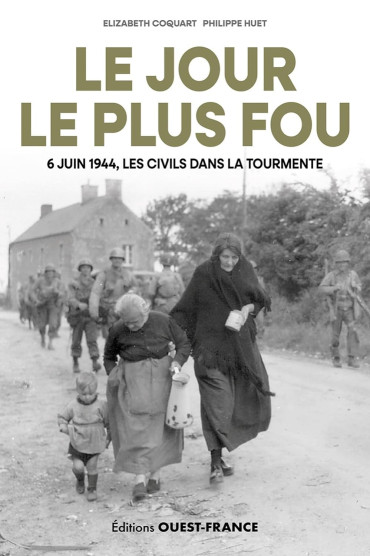 Le Jour le plus fou : 6 juin 1944, les civils dans la tourmente
