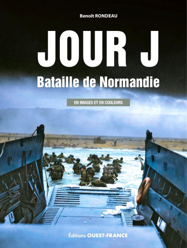 Jour J, Bataille de Normandie - en image et en couleur