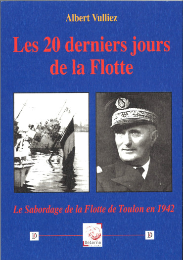 Les 20 derniers jours de la Flotte : le sabordage de la Flotte de Toulon en 1942