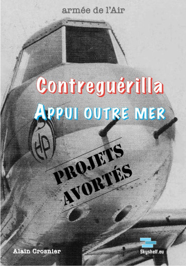 Contreguérilla, appui outremer : Projets Avortés