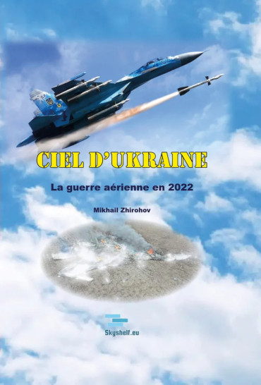 Ciel d'Ukraine : la guerre aérienne en 2022