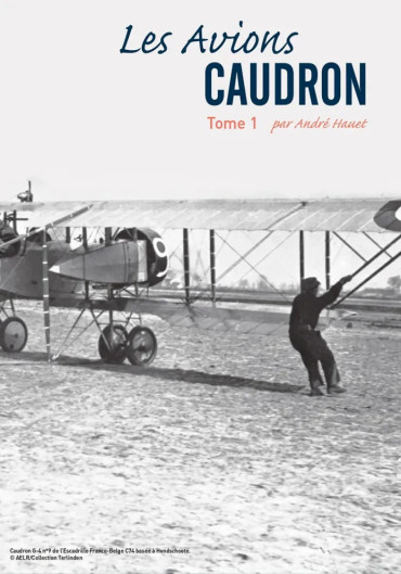 Les Avions Caudron Tome 1