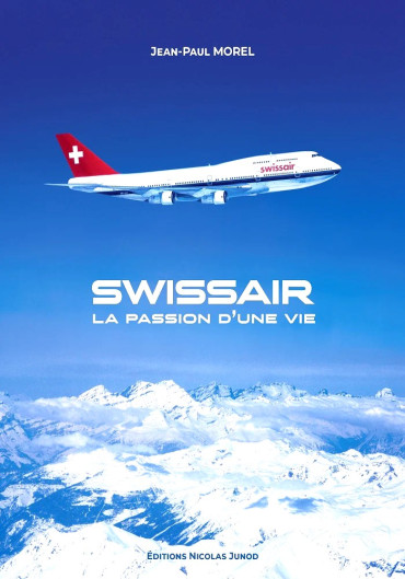 SWISSAIR LA PASSION D'UNE VIE