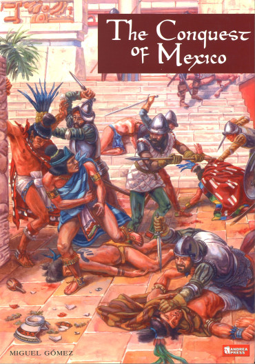 The Conquest of Mexico 1529-1521