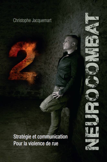 Neurocombat Volume 2, Stratégie et communication pour la violence de rue