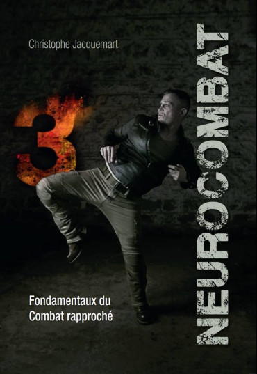 Neurocombat Volume 3, Fondamentaux du combat rapproché