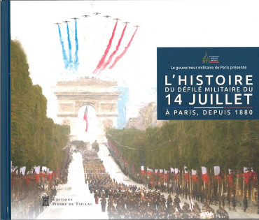 L'histoire du défilé militaire du 14 juillet à Paris depuis 1880