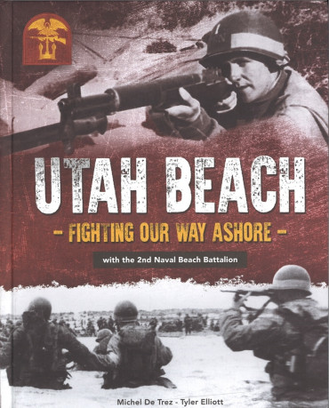 UTAH BEACH – Fighting our way ashore – With the 2nd Naval Beach Battalion