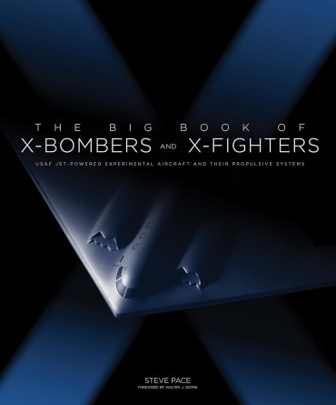 The Big Book of X-Bombers and X-Fighters : USAF Jet-Powered Experimental Aircraft and Their Propulsive Systems  - OCCASION