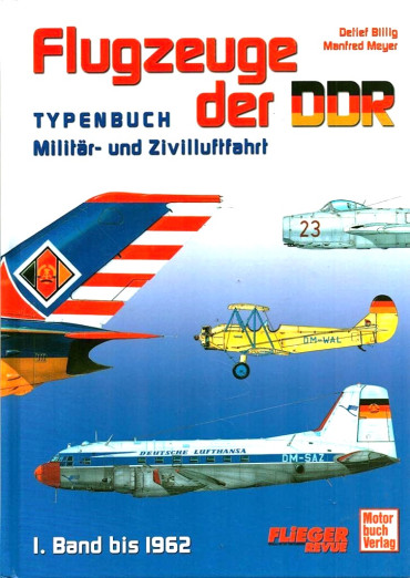 Flugzeuge der DDR Band 1 : bis 1962 Typenbuch - Militär und Zivilluftfahrt  OCCASION