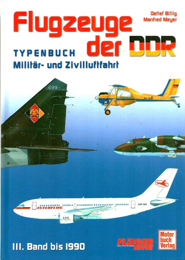 Flugzeuge der DDR Band 3 : 1972 - 1990 Typenbuch - Militär und Zivilluftfahrt OCCASION