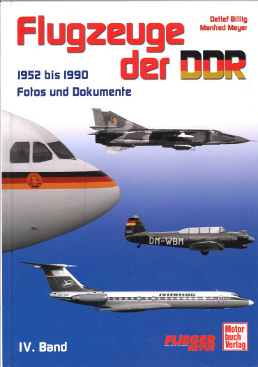 Flugzeuge der DDR - Band 4 : 1952 bis 1990 Fotos und Dokumente - Militär- und Zivilflugzeuge OCCASION