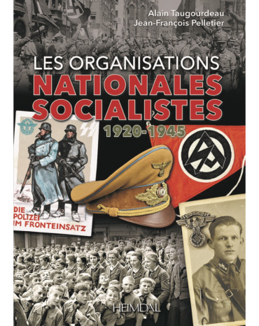 Les organisations nationales-socialistes 1920-1945