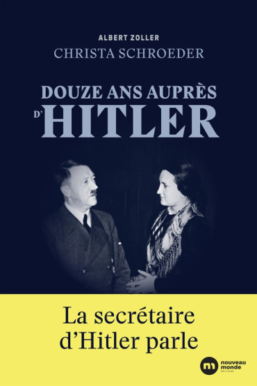 Douze ans auprès d’Hitler