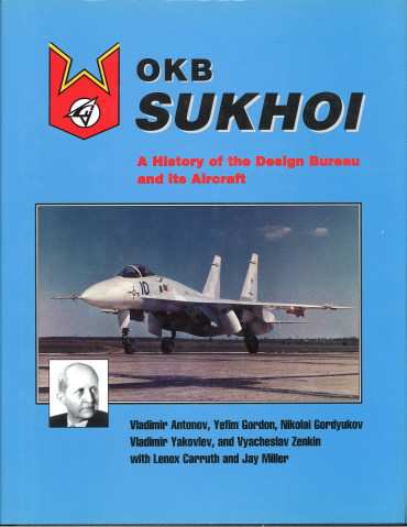Okb Sukhoi : A History of the Design Bureau and Its Aircraft - OCCASION