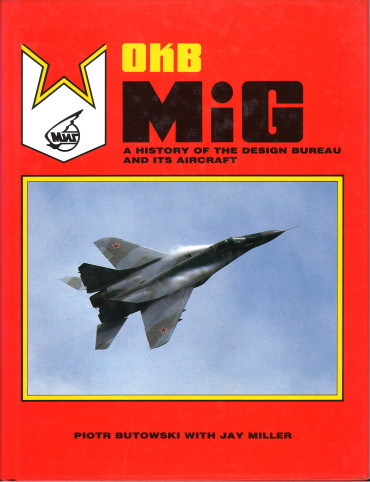 Okb Mig : A History of the Design Bureau and Its Aircraft - OCCASION