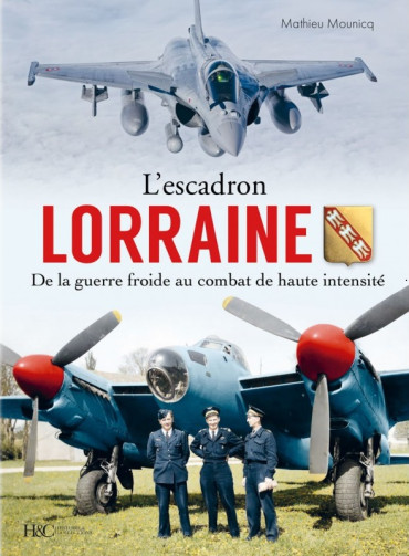 L'ESCADRON LORRAINE - Tome 2 : De la guerre froide au combat de haute intensité