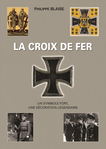 La croix de fer - Un symbole fort, une décoration légendaire