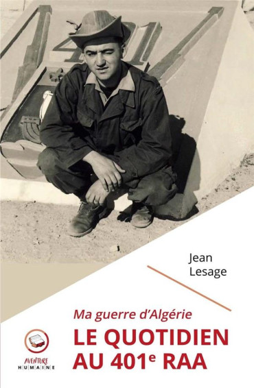 Le quotidien au 401e RAA - ma guerre d'Algérie