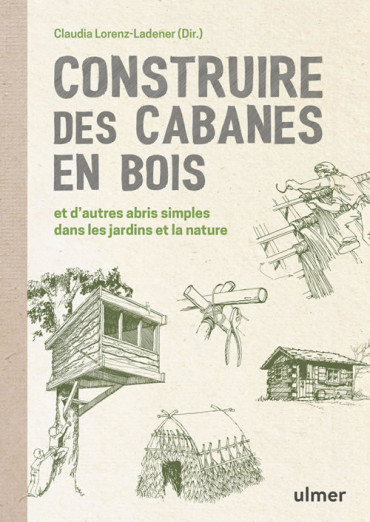CONSTRUIRE DES CABANES EN BOIS