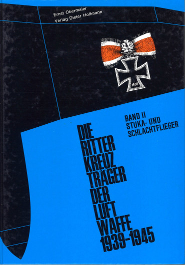 Die Ritterkreuzträger der Luftwaffe 1939-1945 Band II : Stuka- und Schlachtflieger - OCCASION