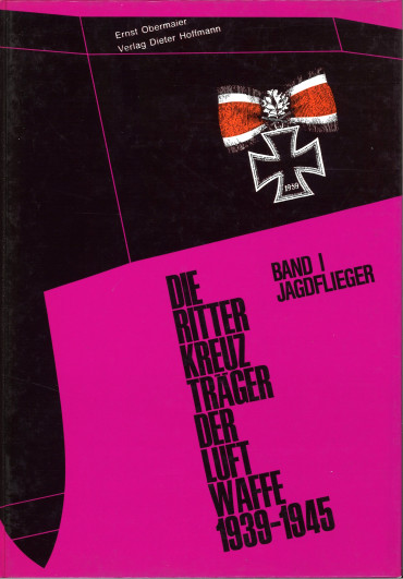 Die Ritterkreuzträger der Luftwaffe 1939-1945 Band I : Jagdflieger - OCCASION