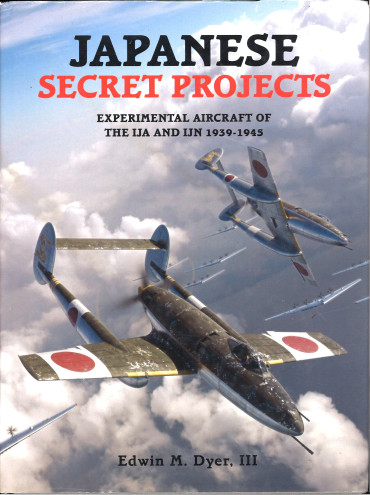 Japanese Secret Projects : Experimental Aircraft of the IJA and IJN 1939-1945 - OCCASION