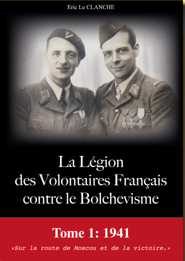 La Légion des Volontaires Français contre le Bolchevisme