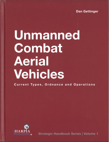 Unmanned Combat Aerial Vehicles : Current Types, Ordnance and Operations