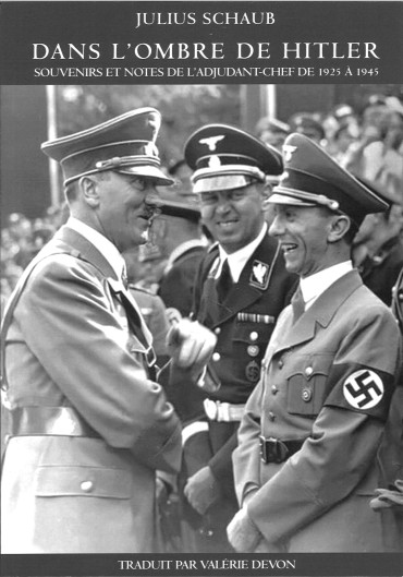 Julius Schaub – Dans l'ombre de Hitler : souvenirs et notes de l'adjudant-chef de 1925 à 1945
