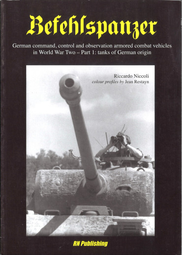 Befehlspanzer : German Command, Control and Observation Armoured Combat Vehicles in World War Two
