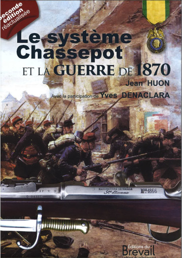 Le système Chassepot et la guerre de 1870 - 2nd édition