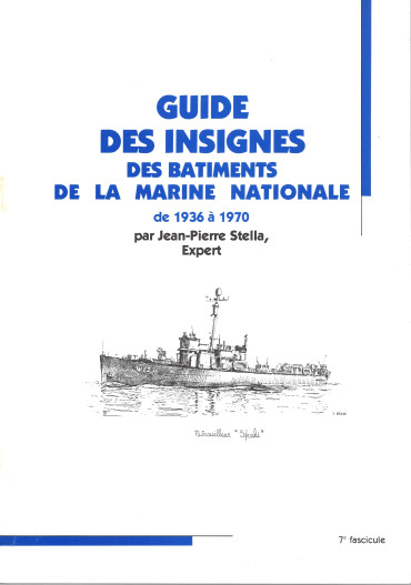 Guide des insignes des bâtiments de la Marine Nationale de 1936 à 1970 7e fascicule