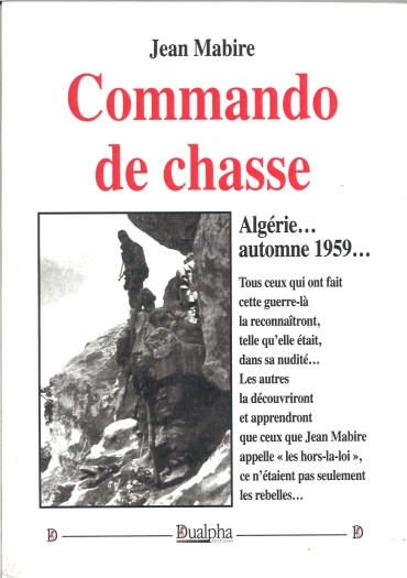 COMMANDO DE CHASSE ALGERIE... AUTOMNE 1959... par JEAN MABIRE