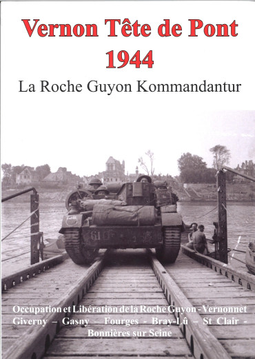 VERNON TÊTE DE PONT 1944 - LA ROCHE GUYON KOMMANDANTUR
