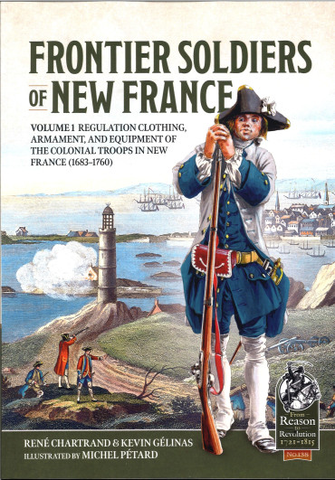 FRONTIER SOLDIERS OF NEW FRANCE VOL 1