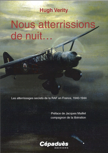 Nous atterrissions de nuit... Les atterrissages secrets de la RAF en France, 1940-1944