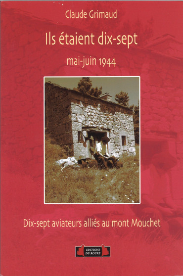 Ils étaient dix-sept, mai-juin 1944 : Dix-sept aviateurs alliés au mont Mouchet