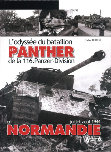 L'odyssée du bataillon de Panther de la 116. Panzer-Division en Normandie juillet-août 1944