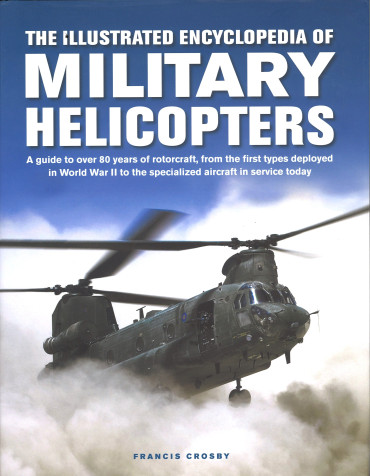 The Illustrated Encyclopedia of Military Helicopters