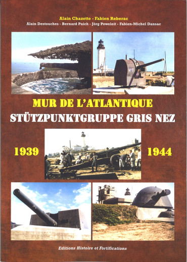 Stützpunktgruppe Gris Nez 1939-1945 Mur de l'Atlantique