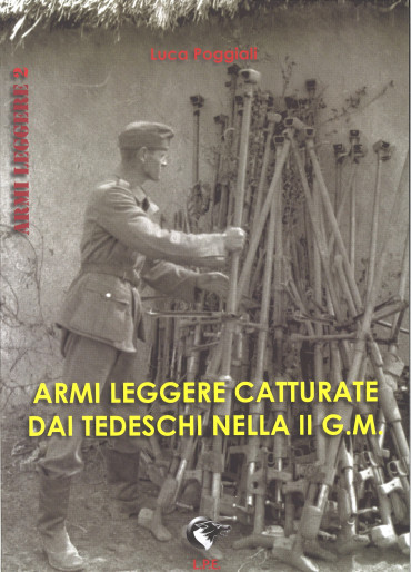 Armi leggere catturate dai tedeschi nella II G.M. - Les armes légères capturées par les Allemands durant la 2e GM