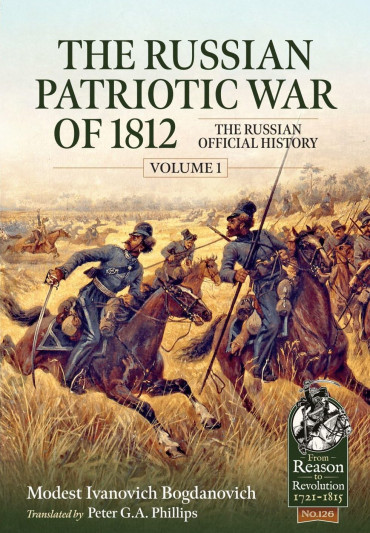 The Russian Patriotic War of 1812 : The Russian Official History volume 1