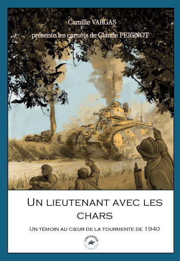 Un lieutenant avec les chars : un témoin au cœur de la tourmente de 1940