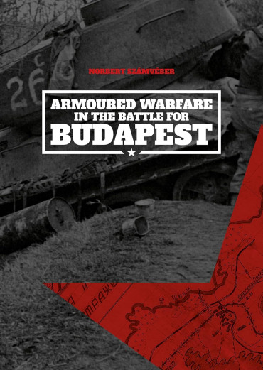 Armoured Warfare in the Battle for Budapest 1944