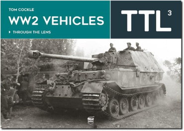 WW2 Vehicles Through the Lens Volume 3
