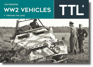 WW2 Vehicles Through the Lens Volume 4
